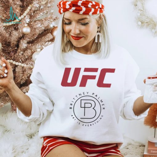 Ufc Brittney Palmer Art Is Everything shirt