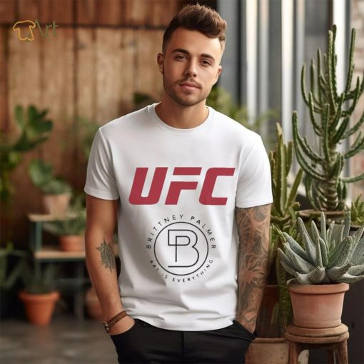 Ufc Brittney Palmer Art Is Everything shirt