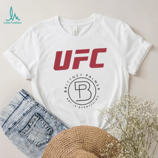 Ufc Brittney Palmer Art Is Everything shirt