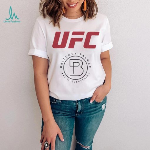Ufc Brittney Palmer Art Is Everything shirt