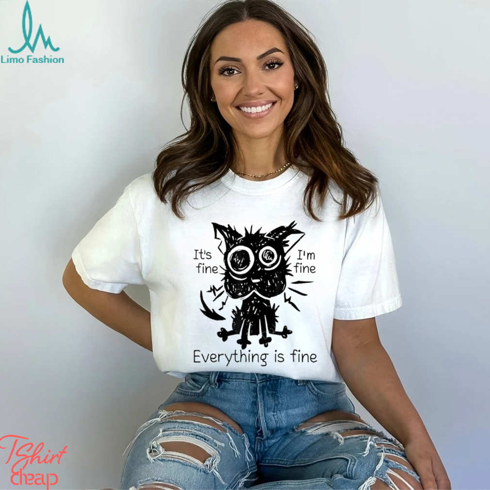 Ugly cat it’s fine i’m fine everything is fine shirt Ugly cat it’s fine i’m fine everything is fine shirt