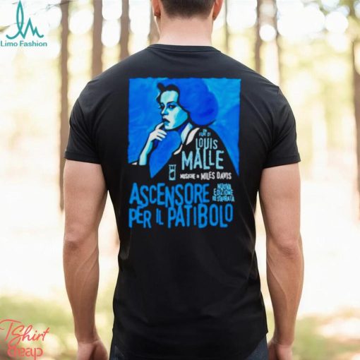 Un Film Di Louis Malle Musiche Di Miles Davis Ascensore Per Il Patibolo shirt