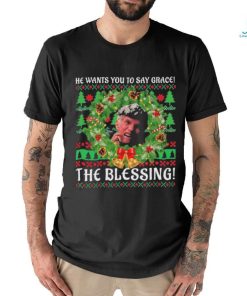 Uncle Lewis He Want You To Say Grace The Blessing Ugly Christmas Shirt