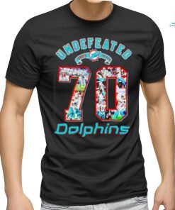 Undefeated 2023 70 points Miami Dolphins shirt