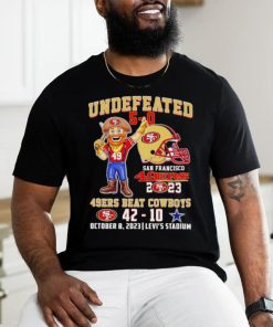 Undefeated 5 0 San Francisco 49ers 2023 49ers beat Cowboys 42 10 October 8 2023 shirt