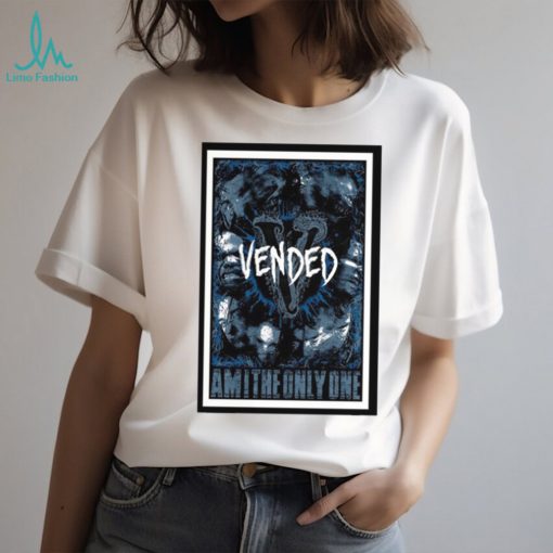 Vended am I the only one 2023 poster shirt