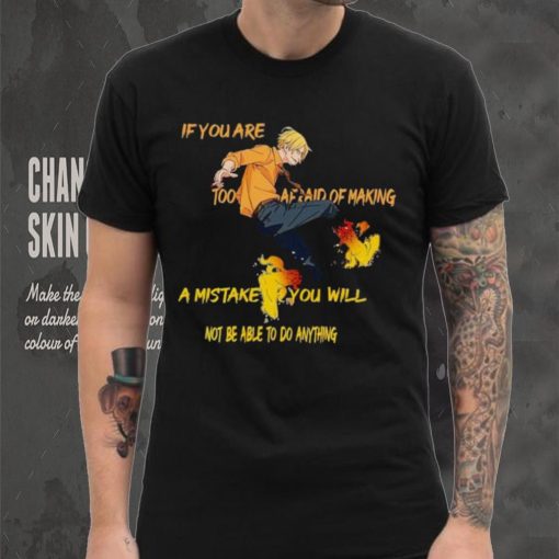 Vinsmoke Sanji if you are too afraid of making shirt