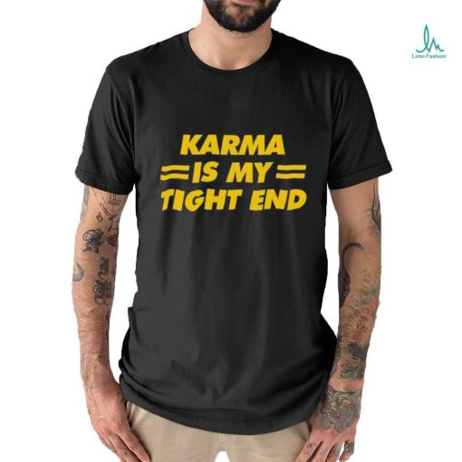 Vintage Karma Is My Tight End Shirt Karma Is My Tight End T Shirt