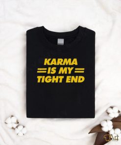 Vintage Karma Is My Tight End Shirt Karma Is My Tight End T Shirt