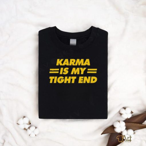 Vintage Karma Is My Tight End Shirt Karma Is My Tight End T Shirt