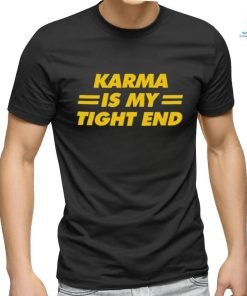 Vintage Karma Is My Tight End Shirt Karma Is My Tight End T Shirt