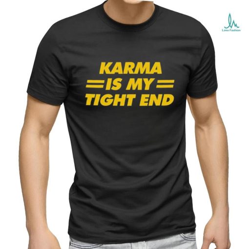 Vintage Karma Is My Tight End Shirt Karma Is My Tight End T Shirt