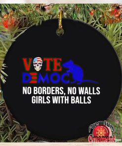 Vote Democrat no borders no walls girls with balls ornament