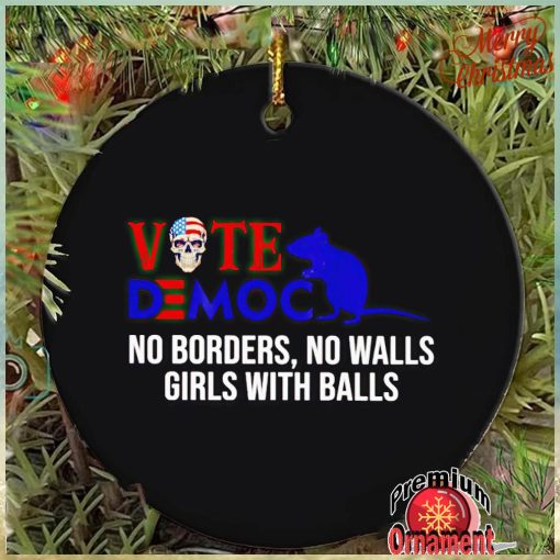 Vote Democrat no borders no walls girls with balls ornament