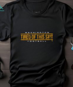 WASHINGTON FOOTBALL TIRED OF THIS SHIRT
