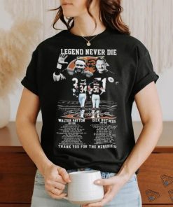Walter Payton 1953 – 1999 And Dick Butkus 1942 – 2023 Legend Never Die Thank You For The Memories Signatues Shirt