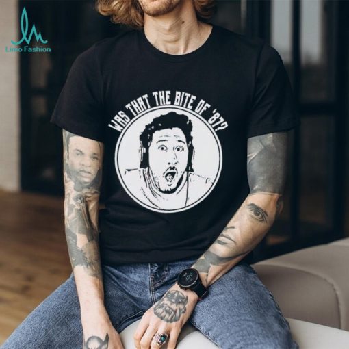 Was that the bite of ’87 shirt