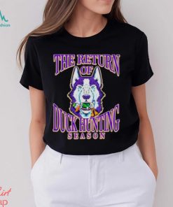 Washington Huskies win Oregon Ducks the return of duck hunting season shirt