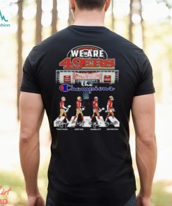 We Are San Francisco 49ers The Champions Thank You For The Memories Shirt