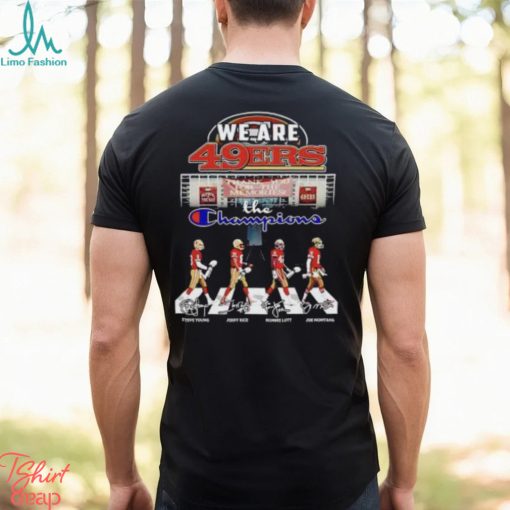 We Are San Francisco 49ers The Champions Thank You For The Memories Shirt
