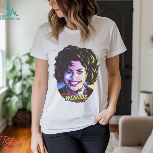 We Are The Weirdos Mister Shirt