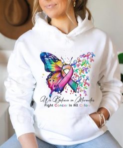 We Believe in Miracles Fight Cancer In All Color Shirt