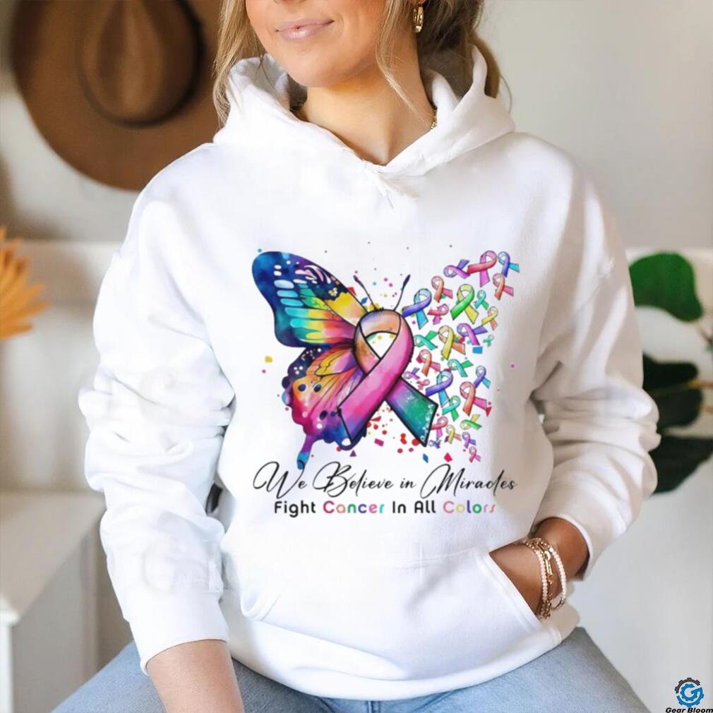 We Believe in Miracles Fight Cancer In All Color Shirt We Believe in Miracles Fight Cancer In All Color Shirt