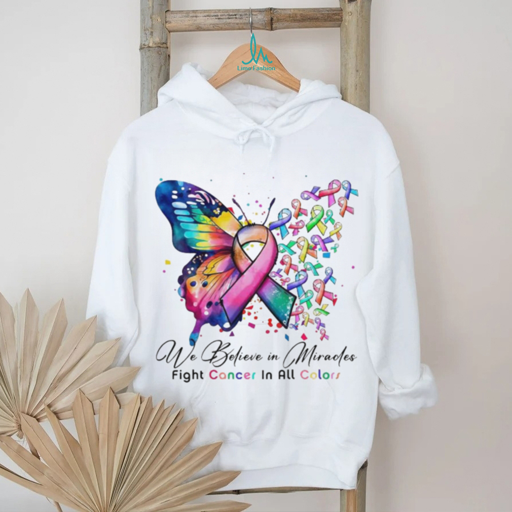 We Believe in Miracles Fight Cancer In All Color Shirt We Believe in Miracles Fight Cancer In All Color Shirt
