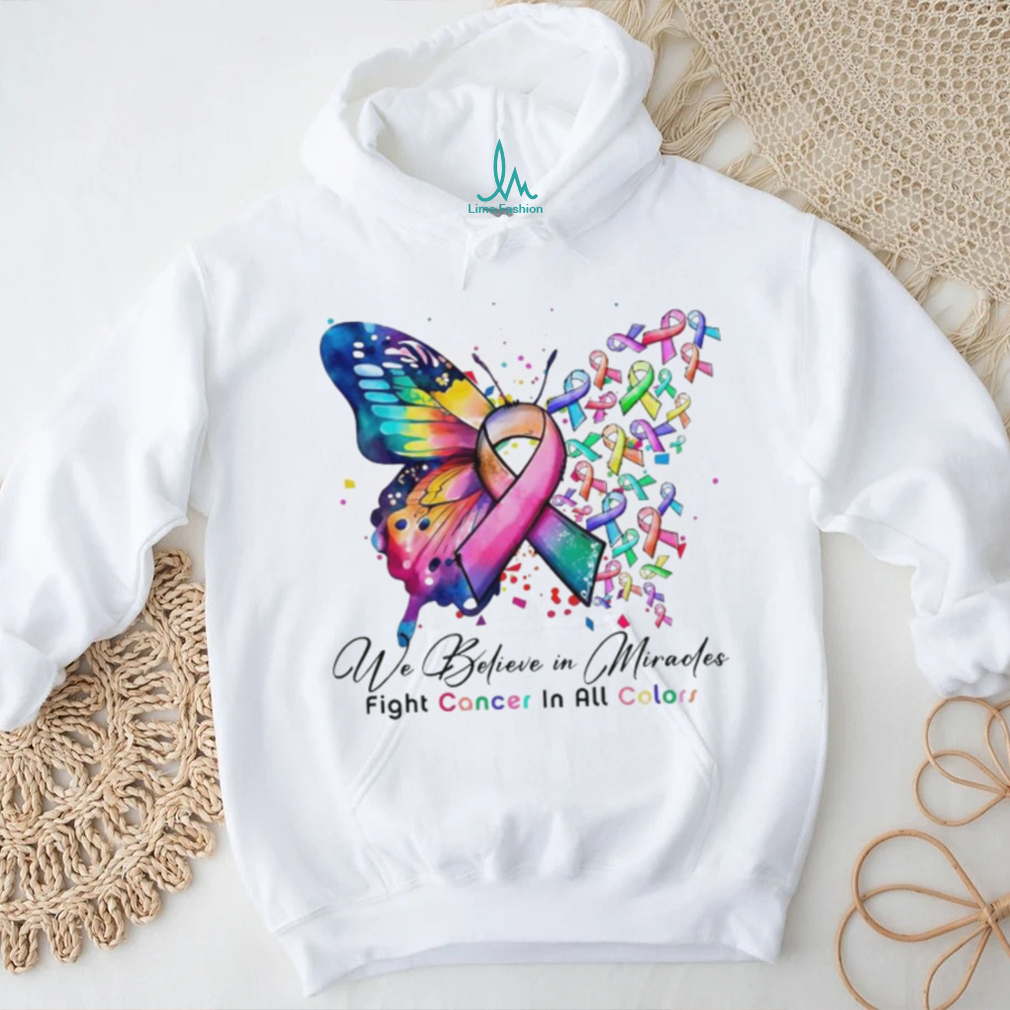 We Believe in Miracles Fight Cancer In All Color Shirt We Believe in Miracles Fight Cancer In All Color Shirt