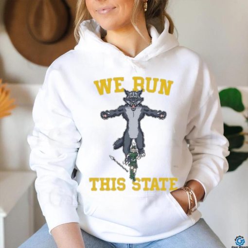 We Run This State Mi shirt