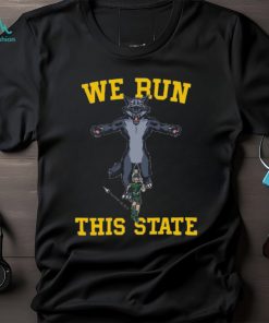 We Run This State Shirt