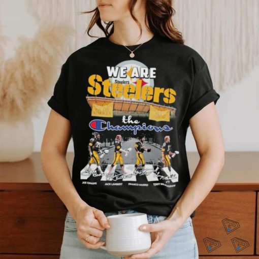 We are steelers the champions Signatures shirt