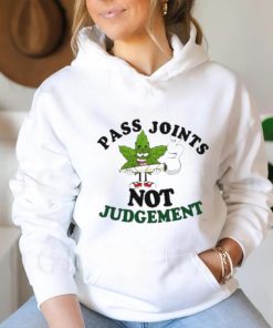 Weed pass joints not judgement shirt