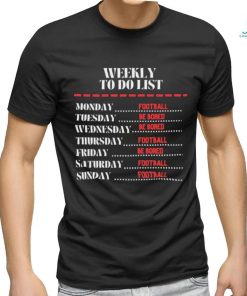 Weekly To Do List Football And Be Bored Shirt