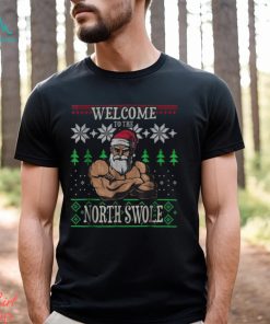 Welcome To The North Swole Santa Claus Christmas Gym Shirt, hoodie, sweater, long sleeve and tank top Welcome To The North Swole Santa Claus Christmas Gym Shirt