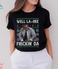 Well La Dee Frickin’da Ugly Christmas Sweater Classic Unisex