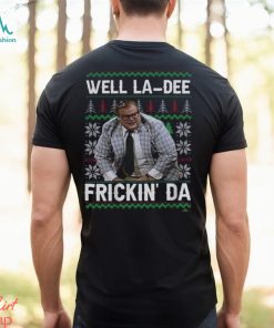 Well La Dee Frickin’da Ugly Christmas Sweater Classic Unisex