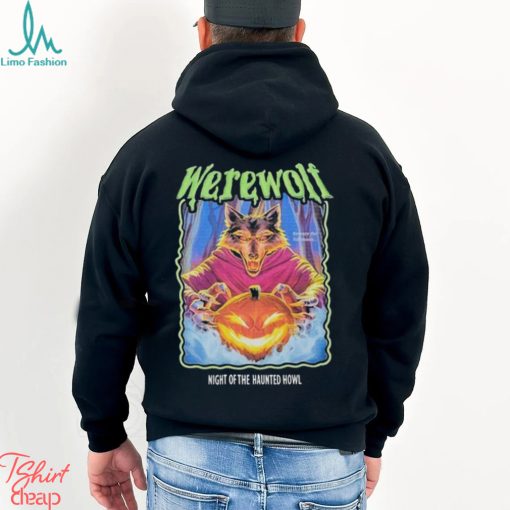 Werewolf Beware The Full Moon Night Of The Haunted Howl 2023 Shirt