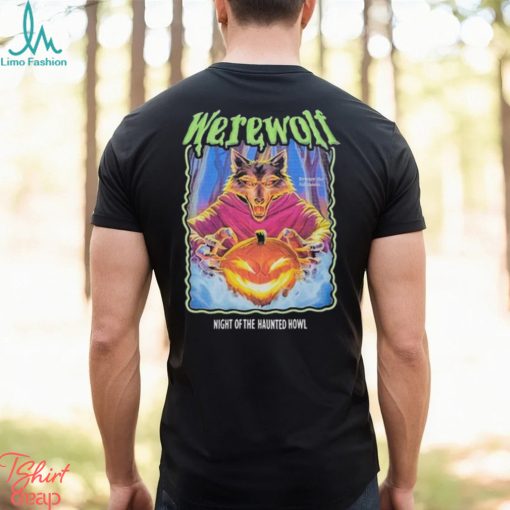 Werewolf Beware The Full Moon Night Of The Haunted Howl 2023 Shirt