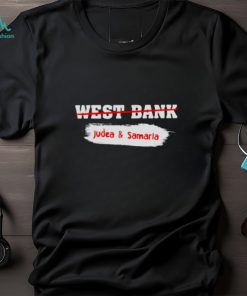 West Bank Judea & Samaria Israel’s Biblical Heartland shirt