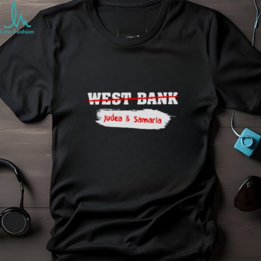 West Bank Judea & Samaria Israel’s Biblical Heartland shirt
