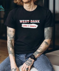 West bank judea and samaria israel’s biblical heartland T shirt