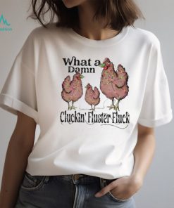 What A Damn Cluckin Fluster Fluck Christmas 2023 shirt
