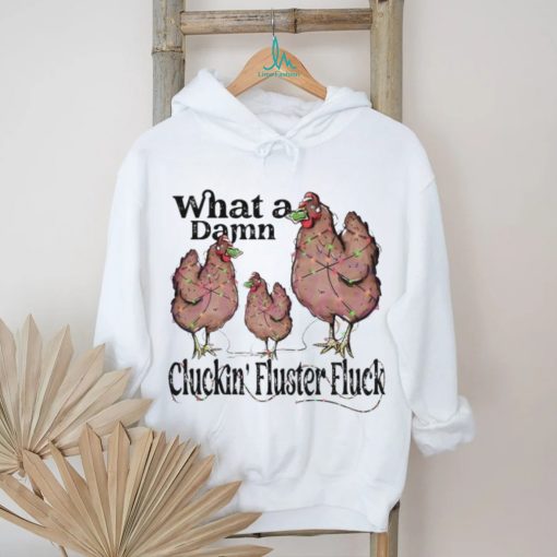 What A Damn Cluckin Fluster Fluck Christmas Lights Shirt