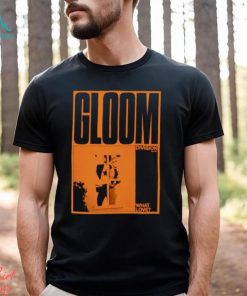 What Love Poster Gloom shirt