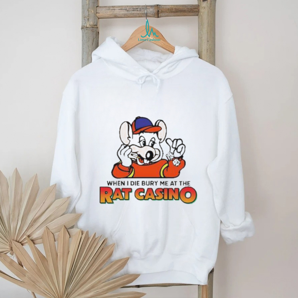 When I Die Bury Me At The Rat Casino T shirt When I Die Bury Me At The Rat Casino T shirt