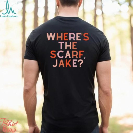 Where’s The Scarf Jake Shirt T Shirt Classic