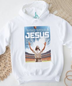 Who Would Jesus Draft Poster Shirt