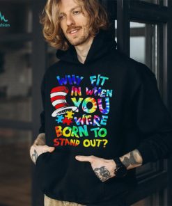 Why fit in when you were born to stand out auttism shirt