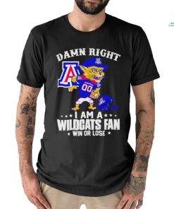 Wilbur Wildcat mascot damn right I am a Wildcats fan win or lose shirt